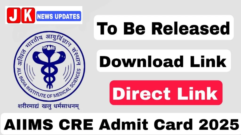 AIIMS CRE Admit Card 2025